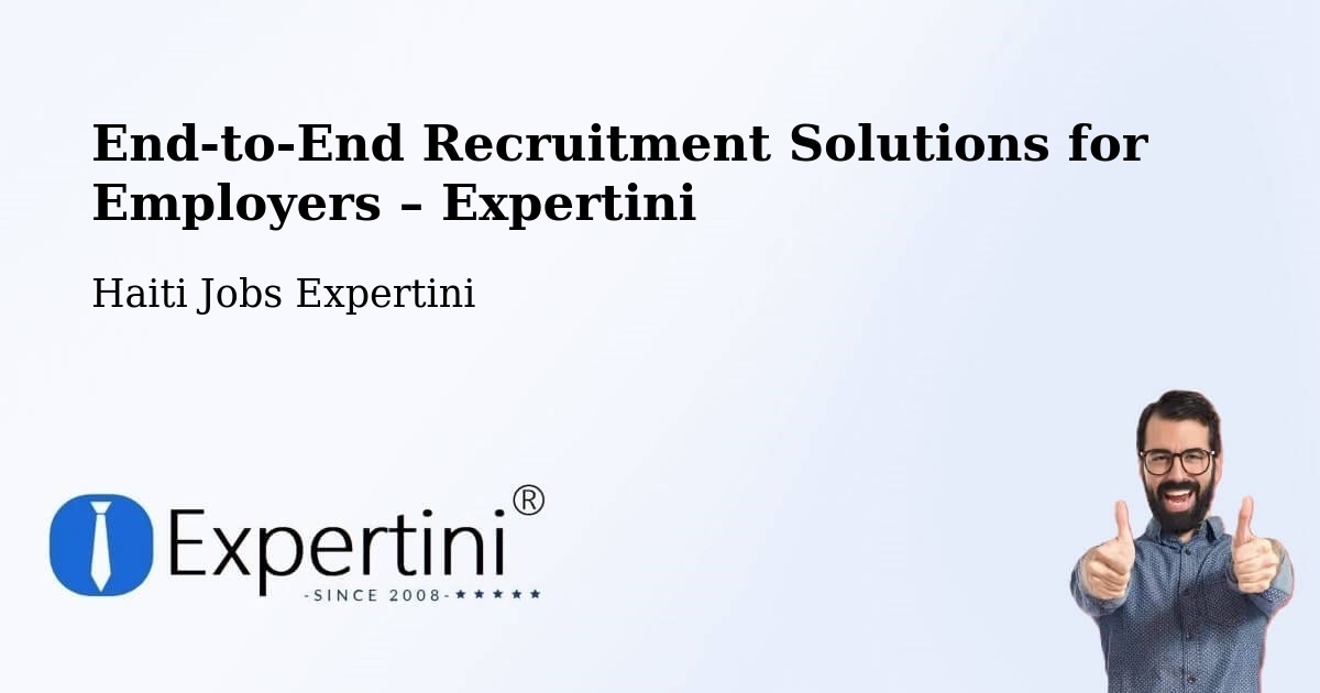 Recruitment Solutions for Employers – Haiti - Haiti Jobs Expertini