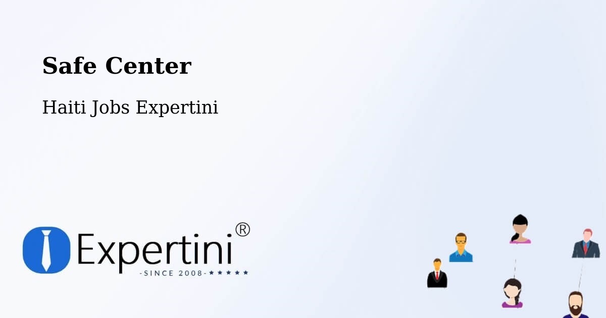 Safety Center – Haiti - Haiti Jobs Expertini