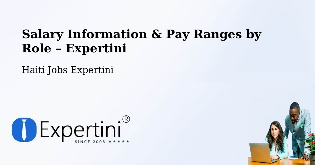 Salary Information & Pay Ranges – Haiti - Haiti Jobs Expertini