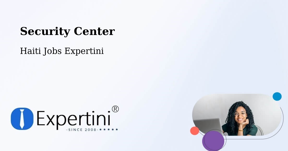 Security & Compliance – Haiti - Haiti Jobs Expertini