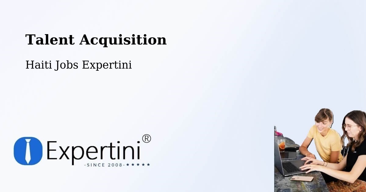 Post Jobs & Find Candidates in Haiti – Talent Acquisition Solutions - Haiti Jobs Expertini