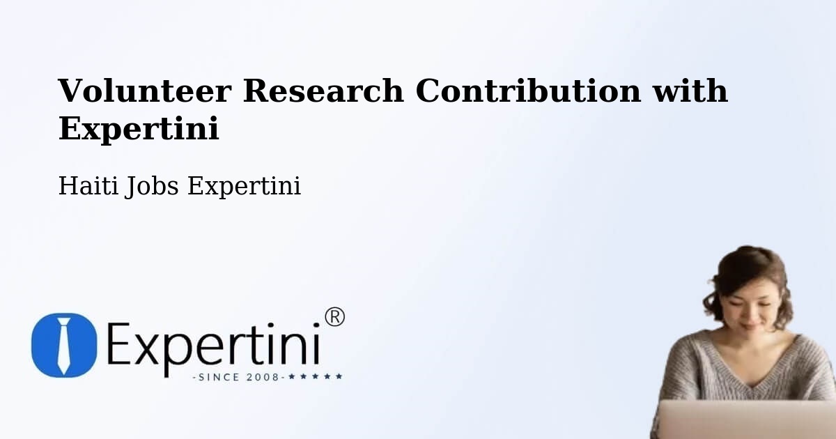 Volunteer Research Contribution Program – Haiti - Haiti Jobs Expertini